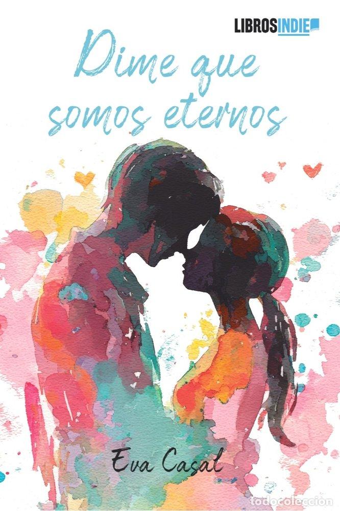 B&uuml;cher: DIME QUE SOMOS ETERNOS - CASAL, EVA