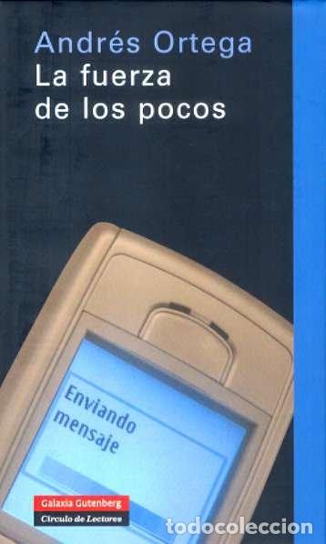 Libros: FUERZA DE LOS POCOS LA - ORTEGA, ANDRES
