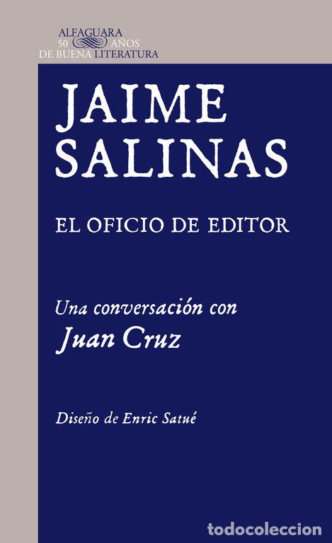 Libri: JAIME SALINAS EL OFICIO DE EDITOR - CRUZ, JUAN
