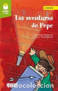 Libri: AVENTURAS DE PEPE,LAS - BALLESTEROS, JOSE MANUEL