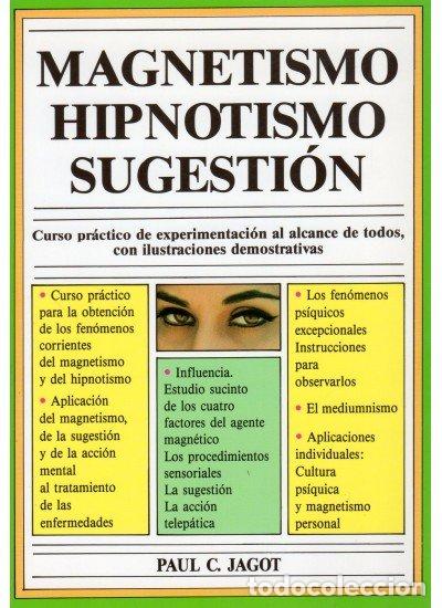 Libri: MAGNETISMO HIPNOTISMO SUGESTION - JAGOT, PAUL C.