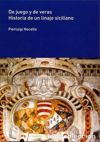 B&uuml;cher: DE JUEGO Y DE VERAS. HISTORIA DE UN LINAJE SICILIANO - NOCELLA, PIERLUIGI