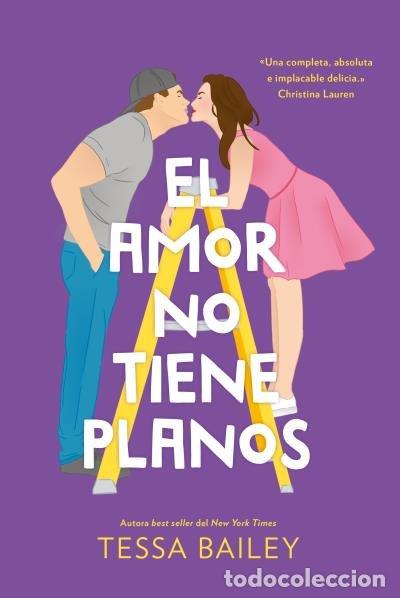 Livros: EL AMOR NO TIENE PLANOS LAS REFORMAS DEL AMOR 1 - BAILEY, TESSA