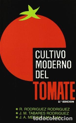 Livres: CULTIVO MODERNO DEL TOMATE - MEDINA SAN JUAN, JOSE ANTONIO
