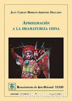 Libri: APROXIMACION A LA DRAMATURGIA CHINA - MORENO-ARRONES DELGADO, JUAN CARLOS
