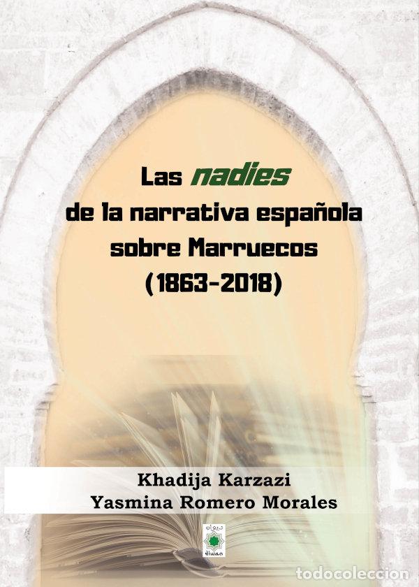 Libri: LAS NADIES DE LA NARRATIVA ESPA&Ntilde;OLA SOBRE MARRUECOS (1863- - KARZAZI, KHADIJA