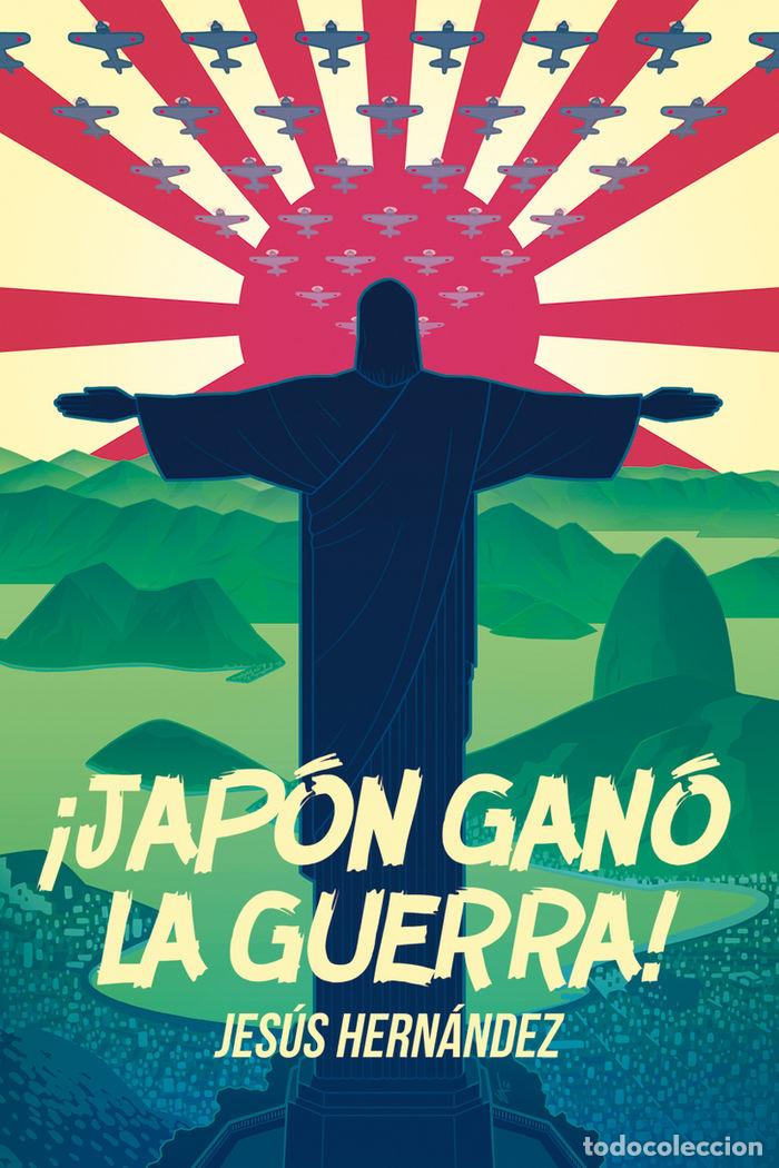 Livres: JAPON GANO LA GUERRA - HERNANDEZ, JESUS
