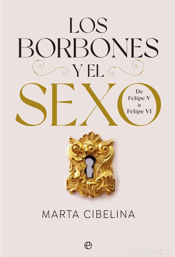 books: LOS BORBONES Y EL SEXO - CIBELINA, MARTA