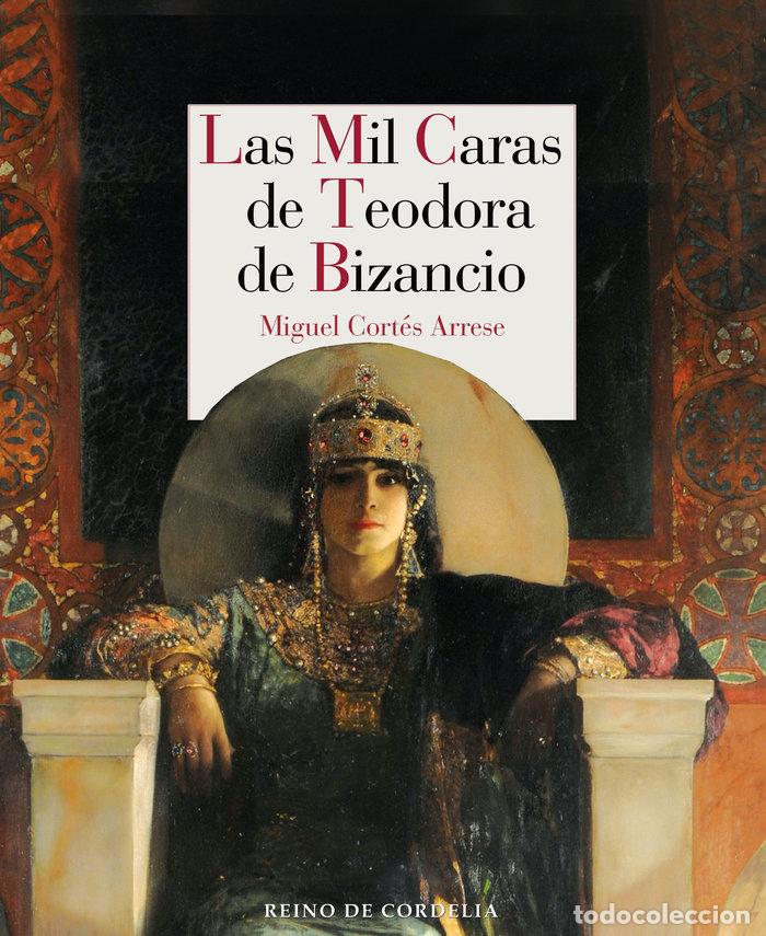 books: MIL CARAS DE TEODORA DE BIZANCIO,LAS - CORTES ARRESE, MIGUEL