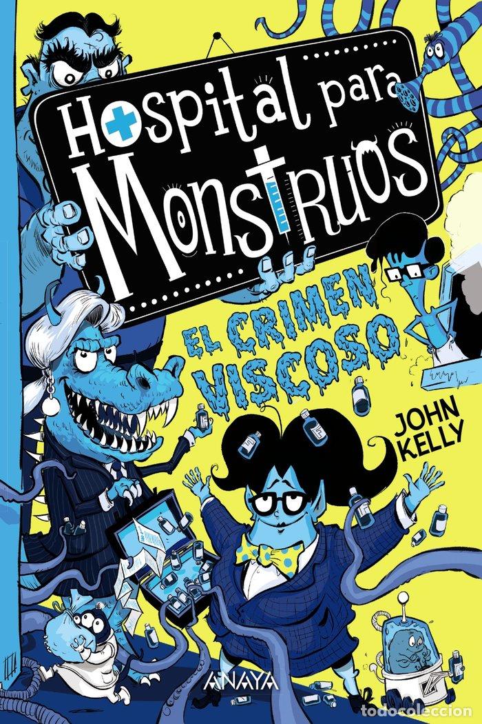 Libri: HOSPITAL PARA MONSTRUOS 3 EL CRIMEN VISCO - KELLY, JOHN