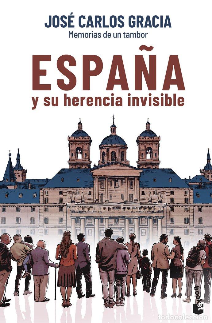 Libri: ESPA&Ntilde;A Y SU HERENCIA INVISIBLE - GRACIA, JOSE CARLOS