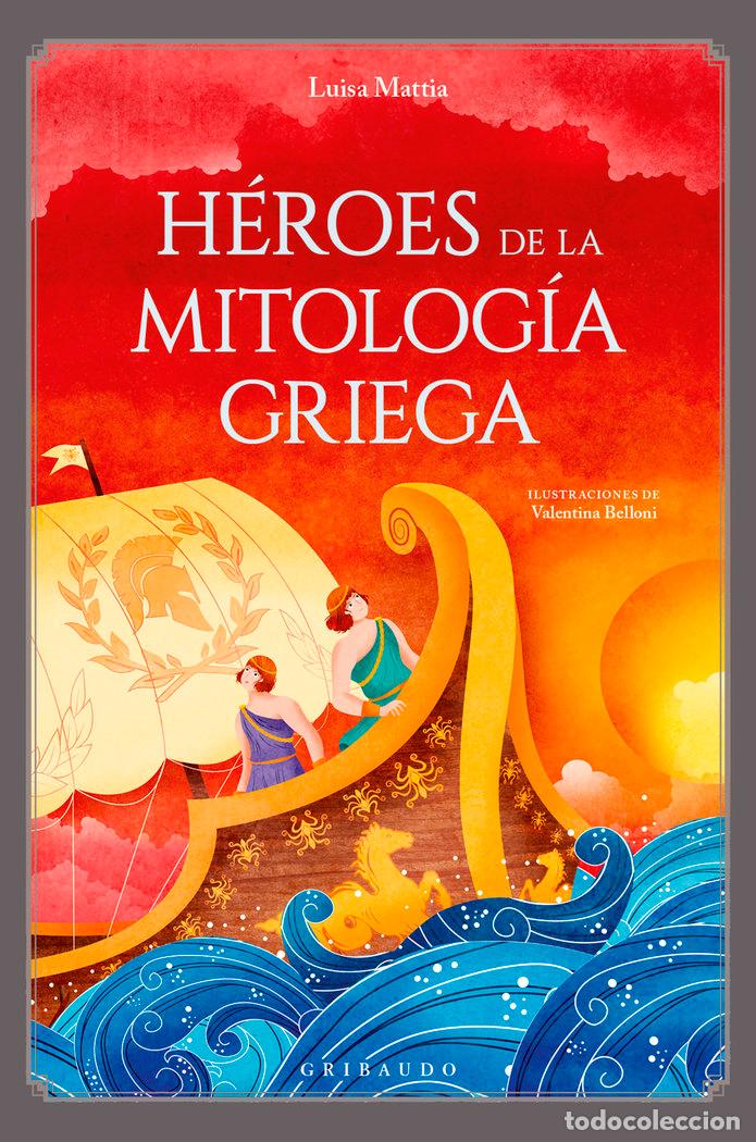 Libri: HEROES DE LA MITOLOGIA GRIEGA - MATTIA, LUISA