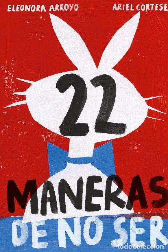 Libri: 22 MANERAS DE NO SER - ARROYO, ELEONORA