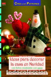 Libri: IDEAS PARA DECORAR LA CASA EN NAVIDAD FIELTRO MODELABLE - HOLLAND, HEIKE