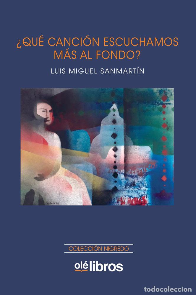 books: QUE CANCION ESCUCHAMOS MAS AL FONDO - SANMARTIN, LUIS MIGUEL