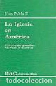 Libros: IGLESIA EN AMERICA. EXHORTACION APOSTOLICA &rdquo;ECCLESIA IN AMER - JUAN PABLO II