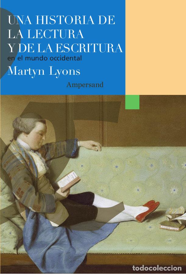 Libros: UNA HISTORIA DE LA LECTURA Y DE LA ESCRITURA EN EL MUNDO OCC - LYONS, MARTYN