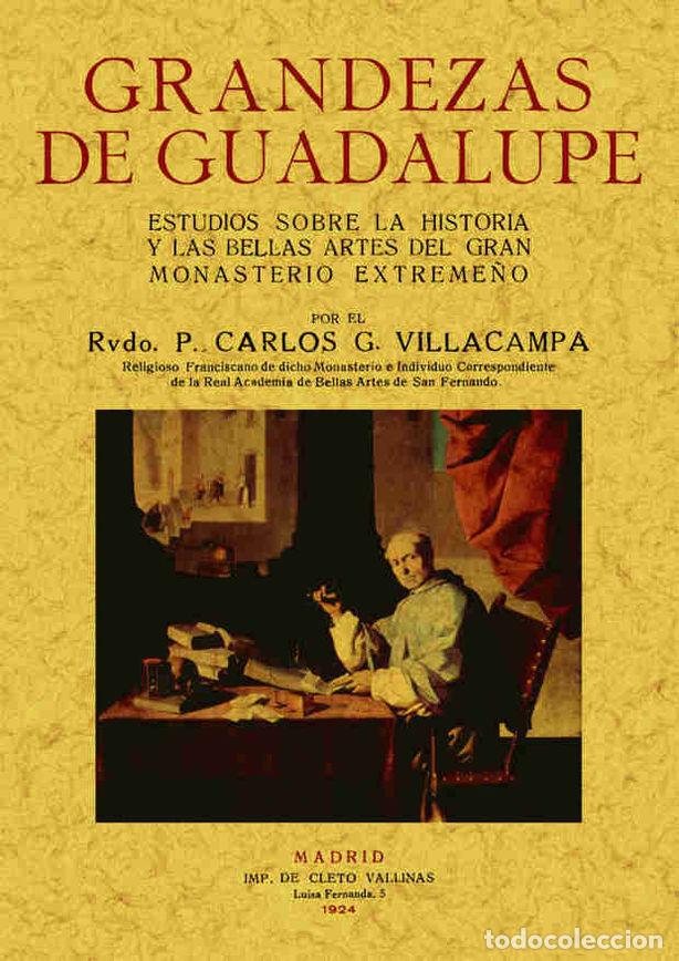 Libros: GRANDEZAS DE GUADALUPE - VILLACAMPA, CARLOS G.