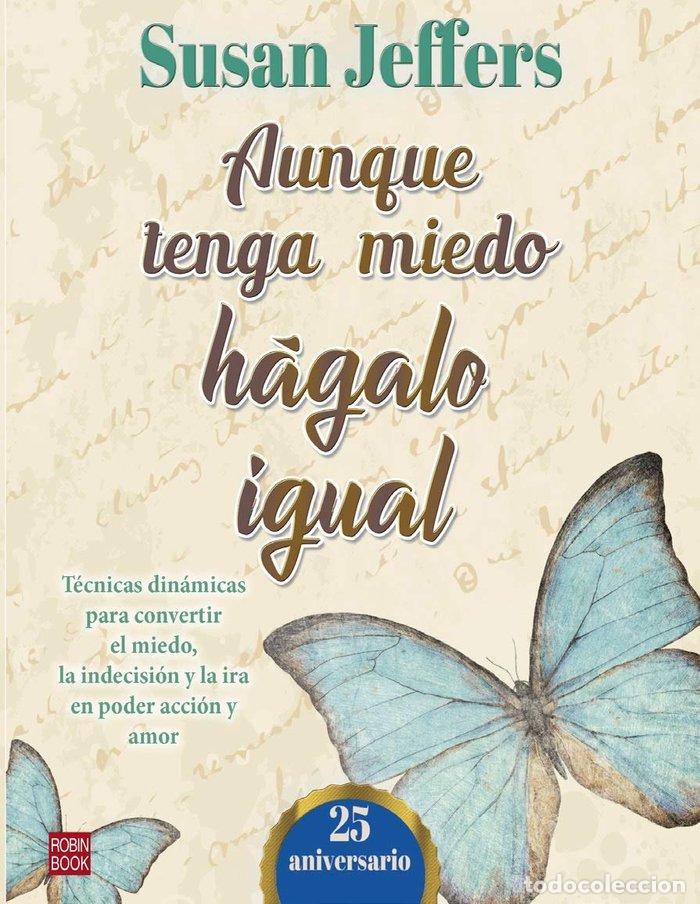 B&uuml;cher: AUNQUE TENGA MIEDO HAGALO IGUAL EDICION 25 ANIVERSARIO - JEFFERS, SUSAN