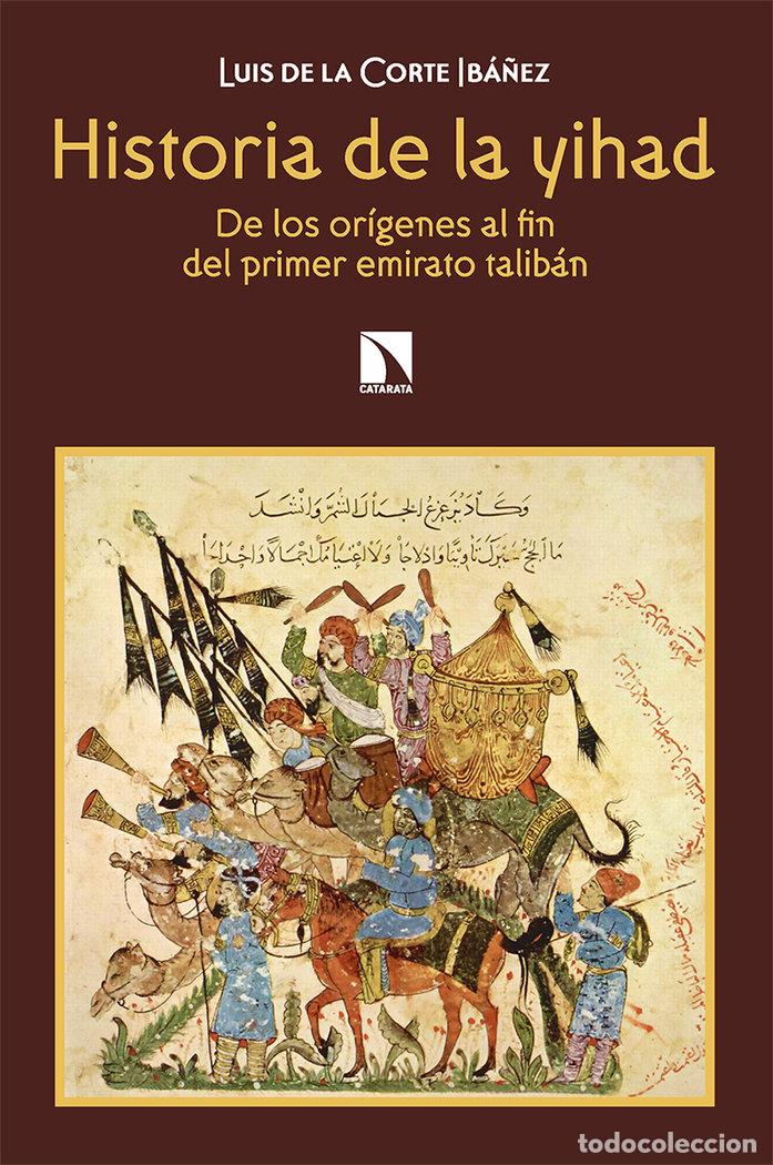 Livros: HISTORIA DE LA YIHAD - LUIS DE LA CORTE IBA&Ntilde;EZ