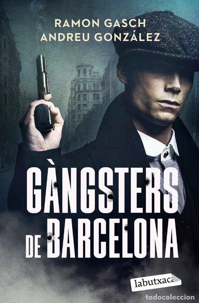 Livres: GANGSTERS DE BARCELONA - GASCH POU, RAMON