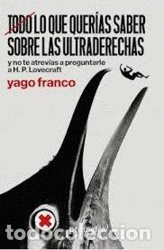 Livres: TODO LO QUE QUERIAS SABER SOBRE LAS ULTRADERECHAS - YAGO FRANCO