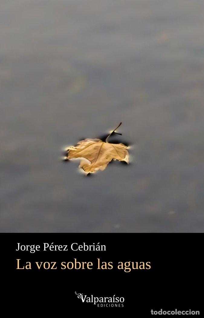 Livres: VOZ SOBRE LAS AGUAS,LA - PEREZ CEBRIAN, JORGE