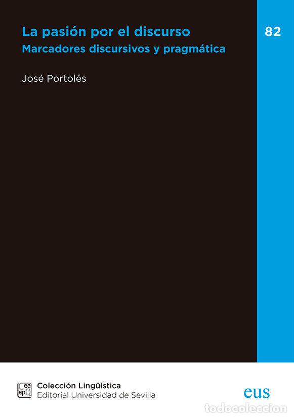 Libri: LA PASION POR EL DISCURSO - PORTOLES LAZARO, JOSE