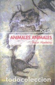 Libros: ANIMALES ANIMALES - ABELEIRA, XOAN