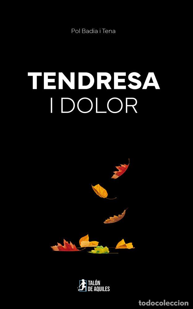 Libros: TENDRESA I DOLOR - BADIA I TENA, POL