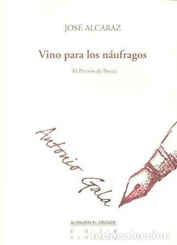 Libros: VINO PARA LOS NAUFRAGOS - ALCARAZ, JOSE