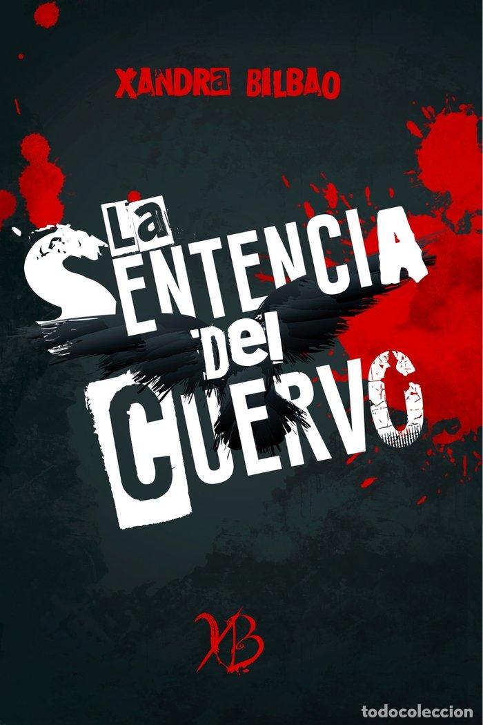Libros: LA SENTENCIA DEL CUERVO - BILBAO, XANDRA