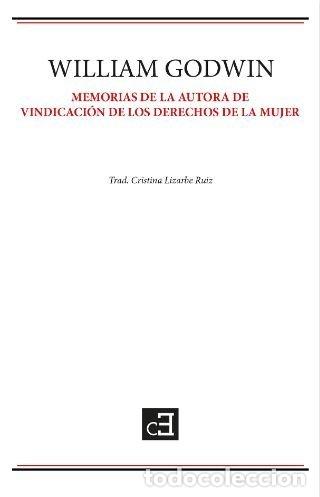 Libros: MEMORIAS DE LA AUTORA DE VINDICACION DE LOS DERECHOS DE LA - GODWIN, WILLIAM