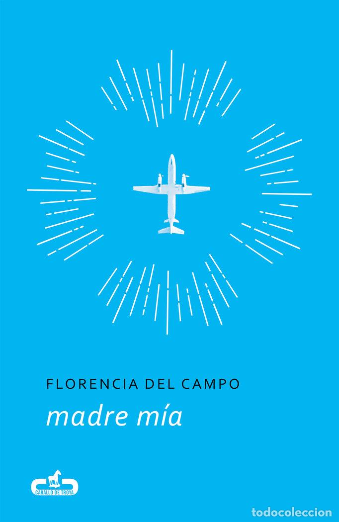 Livres: MADRE MIA CABALLO DE TROYA 2017 5 - DEL CAMPO, FLORENCIA