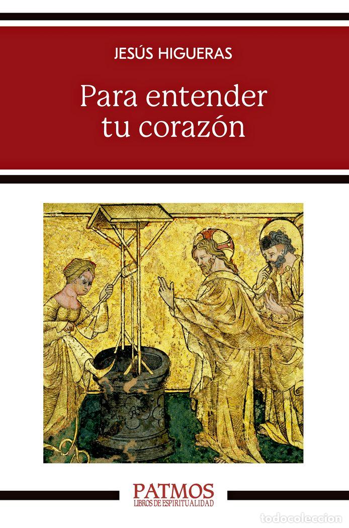 Livres: PARA ENTENDER TU CORAZON - HIGUERAS, JESUS
