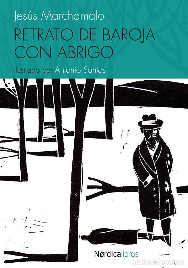 Libros: RETRATO DE BAROJA CON ABRIGO - MARCHAMALO, JESUS