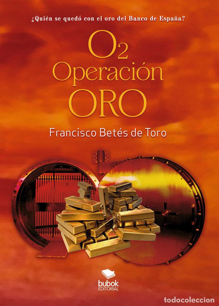 Libros: OPERACION ORO - BETES DE TORO, FRANCISCO