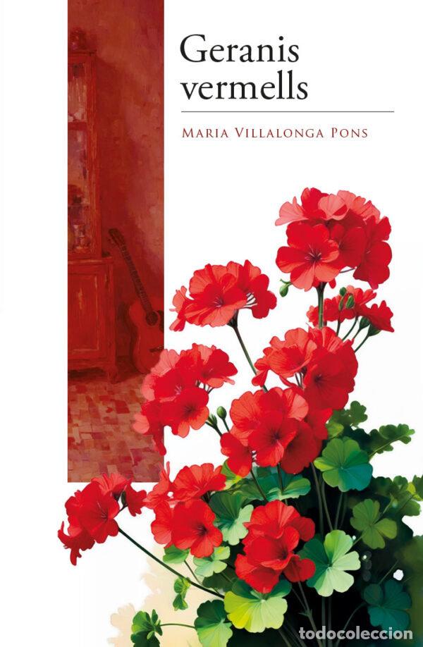 Libros: GERANIS VERMELLS - VILLALONGA PONS, MARIA