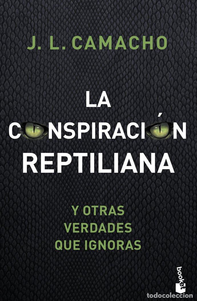 B&uuml;cher: CONSPIRACION REPTILIANA Y OTRAS VERDADES QUE IGNORAS,LA - JOSE LUIS CAMACHO