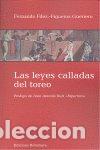 Libri: LEYES CALLADAS DEL TOREO - FERNANDEZ-FIGUEROA GUERRERO, FERNANDO