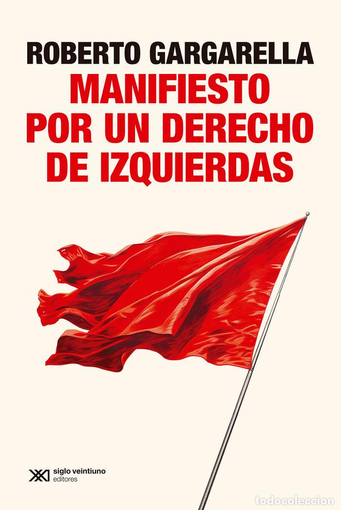 Libri: MANIFIESTO POR UN DERECHO DE IZQUIERDAS - GARGARELLA, ROBERTO