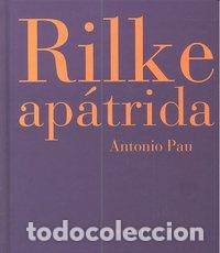 Libros: RILKE APATRIDA - PAU, ANTONIO