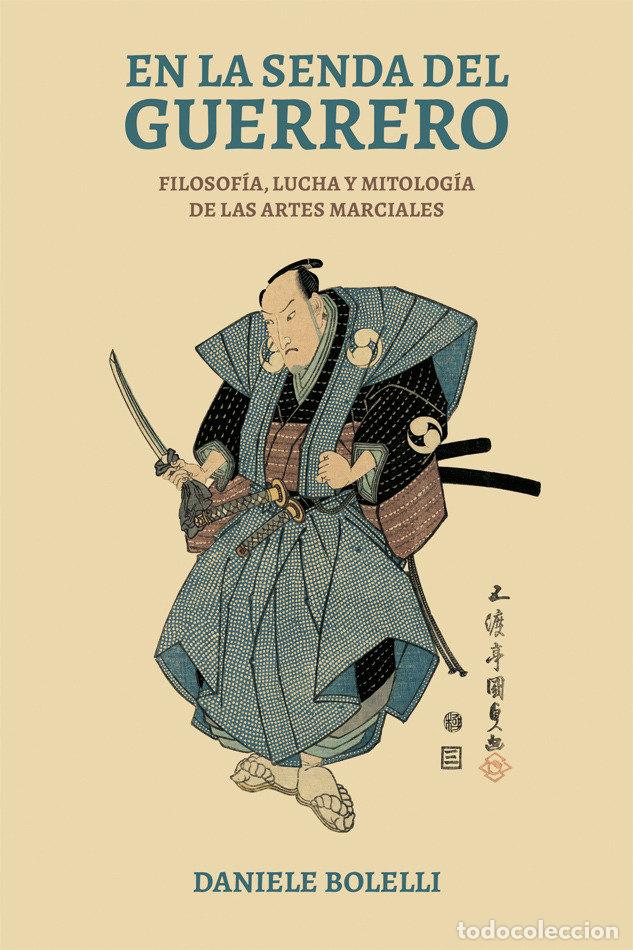 Libri: EN LA SENDA DEL GUERRERO - BOLELLI, DANIELE