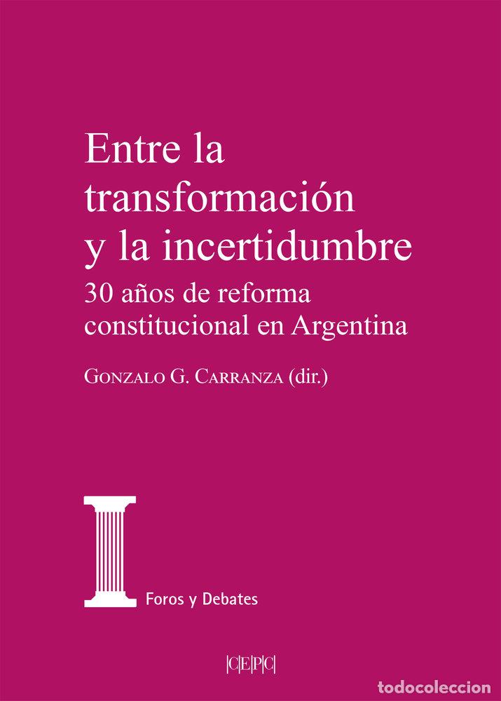 Livros: ENTRE LA TRANSFORMACION Y LA INCERTIDUMBRE - GONZALO G CARRANZA