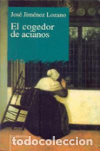 Libri: COGEDOR DE ACIANOS - JIMENEZ LOZANO, JOSE