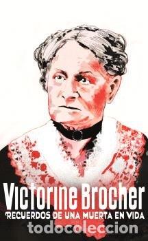 Libros: RECUERDOS DE UNA MUERTA EN VIDA - BROCHER, VICTORINE
