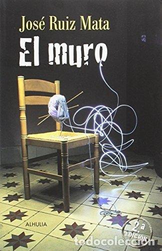 Libros: MURO,EL 2&ordf;ED - RUIZ MATA, JOSE
