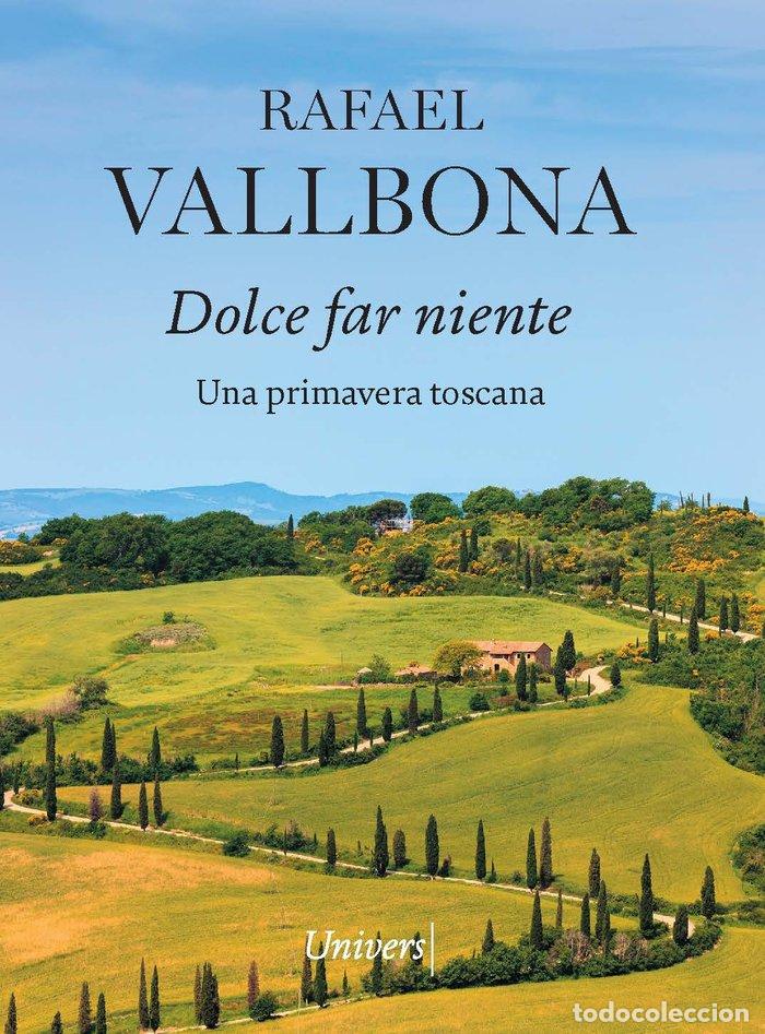 Libros: DOLCE FAR NIENTE - RAFAEL VALLBONA