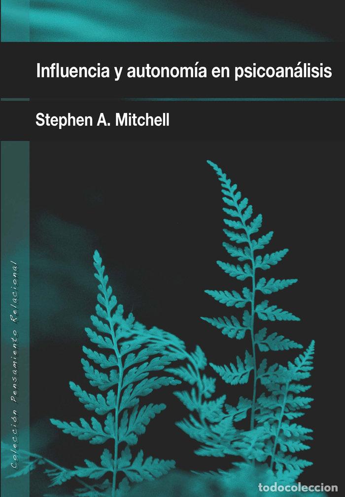 Libros: INFLUENCIA Y AUTONOMIA EN PSICOANALISIS - MITCHELL, STEPHEN A.