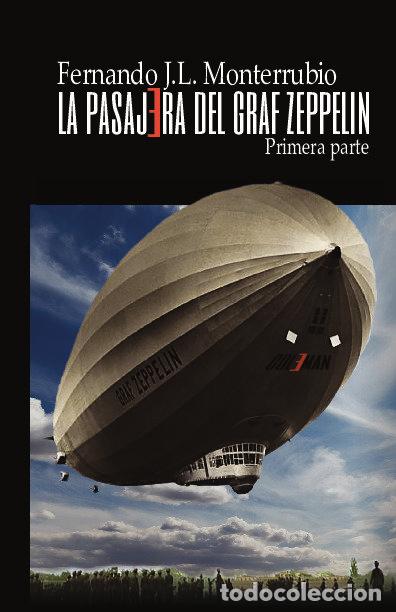 Libri: LA PASAJERA DEL GRAF ZEPPELIN 1 - FERNANDO J.L. MONTERRUBIO